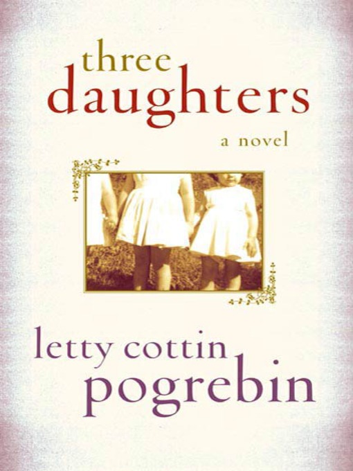 Title details for Three Daughters by Letty Cottin Pogrebin - Wait list